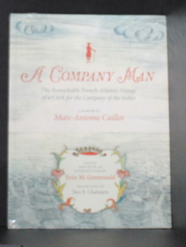 Paperback A Company Man: The Remarkable French-Atlantic Voyage of a Clerk for the Company of the Indies [Hc] Book