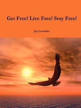 Paperback Get Free! Live Free! Stay Free! Book