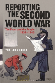 Hardcover Reporting the Second World War: The Press and the People 1939-1945 Book