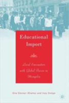 Hardcover Educational Import: Local Encounters with Global Forces in Mongolia Book