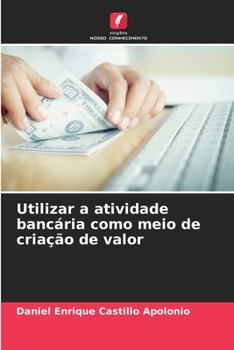 Paperback Utilizar a atividade bancária como meio de criação de valor [Portuguese] Book