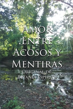 Paperback Amor Entre Acosos Y Mentiras [Spanish] Book