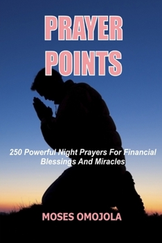 Paperback Prayer Points: 250 Powerful Night Prayers for Financial Blessings And Miracles Book
