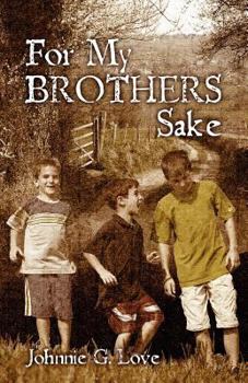 Paperback For My Brothers Sake: A Heartwarming Story of Brotherly Love and Devotion Book