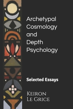 Paperback Archetypal Cosmology and Depth Psychology: Selected Essays Book