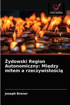 Paperback &#379;ydowski Region Autonomiczny: Mi&#281;dzy mitem a rzeczywisto&#347;ci&#261; [Polish] Book