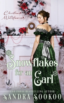 Snowflakes for an Earl: a sweet Regency Christmas romance - Book #1 of the Christmas Wallflowers