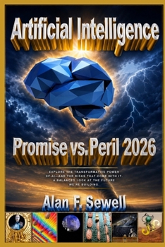 Paperback Artificial Intelligence Promise vs. Peril: The hype, hope, and hidden agendas of AI Book