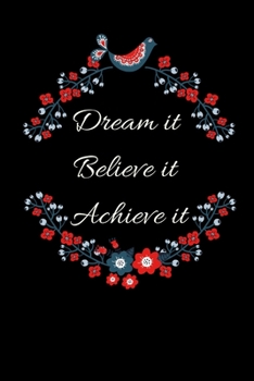 Dream it Believe it Achieve it: Vision Board Goal Setting  PLanner, To-Do List Notebook, Planner and Daily Task Manager with Notes,Inspirational Gift ... Time Management, 110 Blank Pages, 6x9 inches