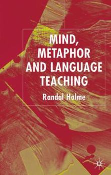 Hardcover Mind, Metaphor and Language Teaching Book