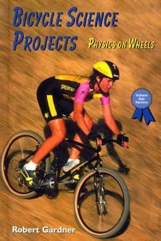Library Binding Bicycle Science Projects: Physics on Wheels Book