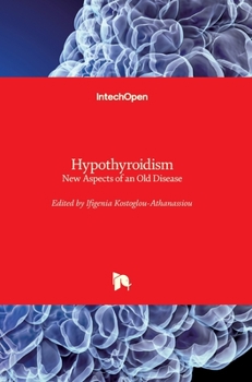 Hardcover Hypothyroidism: New Aspects of an Old Disease Book