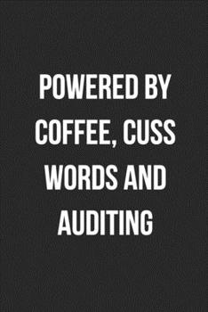 Powered By Coffee, Cuss Words And Auditing: Blank Lined Journal For Accountants CPA Accountancy Notebook Accounting Coworker Gag Gift