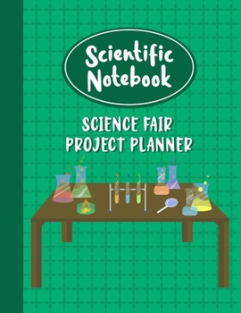 Scientific Notebook: Science Fair Project Planner: Journal and Laboratory Logbook for Students - Organizational Tool for Project Proposal, Planning, ... and Final Report - Test Tube Cover Design