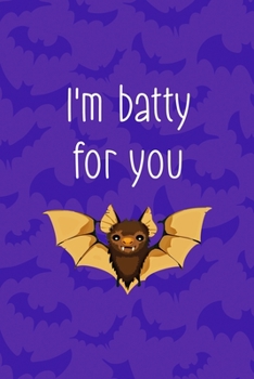 I'm Batty For You: Notebook Journal Composition Blank Lined Diary Notepad 120 Pages Paperback Purple Bat K