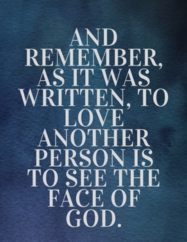 Paperback And remember, as it was written, to love another person is to see the face of God: The Fear and Love journal book forever happy valentine's: How Self- Book