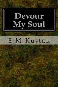 Paperback Devour My Soul: Book Two of The Devour Trilogy Book
