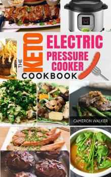 Paperback Keto Electric Pressure Cooker Cookbook: Low Carb Recipes for Your Pressure Cooker Book