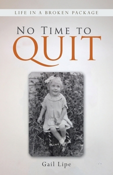 Paperback No Time to Quit: Life in a Broken Package Book