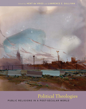 Paperback Political Theologies: Public Religions in a Post-Secular World Book