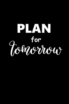 2020 Weekly Planner Motivational Saying Plan For Tomorrow 134 Pages: 2020 Planners Calendars Organizers Datebooks Appointment Books Agendas