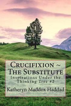 Paperback Crucifixion The Substitute Book