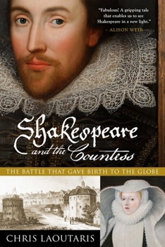 Hardcover Shakespeare and the Countess: The Battle That Gave Birth to the Globe Book