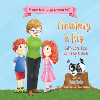 Paperback Consistency is Key: Self-Care Tips with Lily & Zach Book