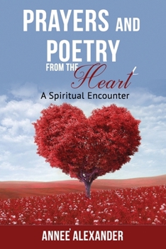 Paperback Prayers and Poetry From the Heart: A Heartfelt Encounter Book