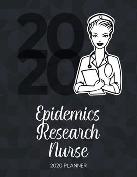 Paperback Epidemics Research Nurse 2020 Planner: Dated Weekly Planner With To Do Notes & Inspirational Quotes Book