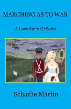 Paperback Marching as to War: A Love Story of Sorts Book