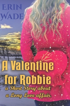 A Valentine for Robbie - A Short Story about a Long Love Affair