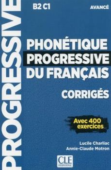 Paperback phonétique progressive du français Corrigés - Niveau avancé [French] Book