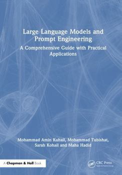 Hardcover Large Language Models and Prompt Engineering: A Comprehensive Guide with Practical Applications Book