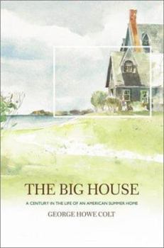 Hardcover The Big House: A Century in the Life of an American Summer Home Book
