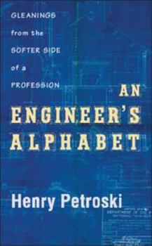 An Engineer's Alphabet: Gleanings from the Softer Side of a Profession