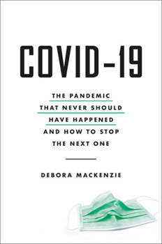 Hardcover COVID-19: The Pandemic That Never Should Have Happened and How to Stop the Next One Book