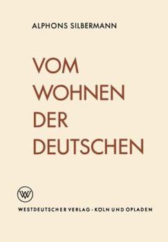 Paperback Vom Wohnen Der Deutschen: Eine Soziologische Studie Über Das Wohnerlebnis [German] Book