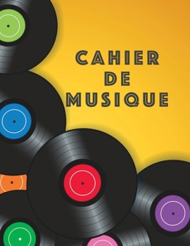 Cahier De Musique: Musiciens Composition Livre Instrument Manuscrit Personnel Papier Piano Guitare Standard 13 portées Grand Carnet / Journal Cadeau ... souple, Finition mate. (French Edition)