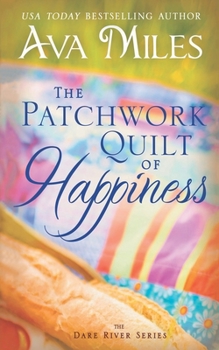 The Patchwork Quilt of Happiness - Book #6 of the Dare River