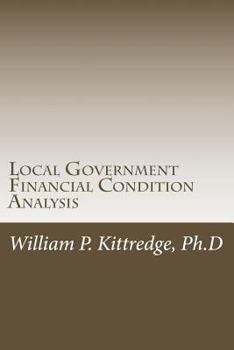 Paperback Local Government Financial Condition Analysis: A Step-by-Step Guide with Spreadsheet Tools Book