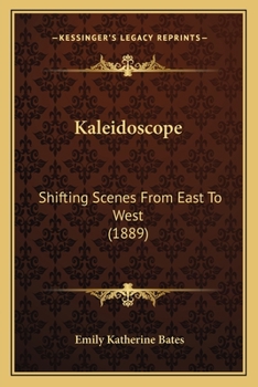 Paperback Kaleidoscope: Shifting Scenes From East To West (1889) Book