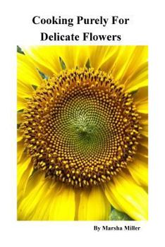 Paperback Cooking Purely for Delicate Flowers Book