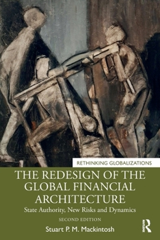 Paperback The Redesign of the Global Financial Architecture: State Authority, New Risks and Dynamics Book