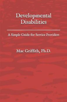 Paperback Developmental Disabilities: A Simple Guide for Service Providers Book