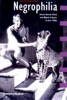 Paperback Negrophilia: Avant-Garde Paris and Black Culture in the 1920s Book