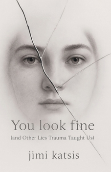 Paperback You Look Fine: And Other Lies Trauma Taught Us Book