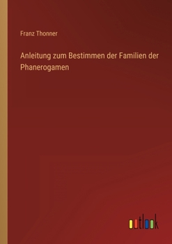 Paperback Anleitung zum Bestimmen der Familien der Phanerogamen [German] Book