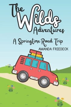Paperback The Wilds Adventures: A Springtime Road Trip Book