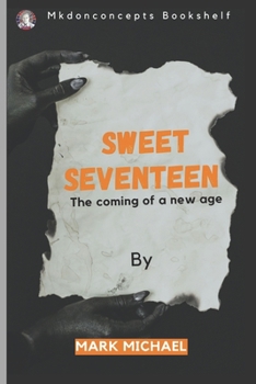 Paperback Sweet Seventeen: The coming of the new age Book